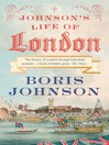 Johnson's Life of London (eBook): The People Who Made the City That Made the World